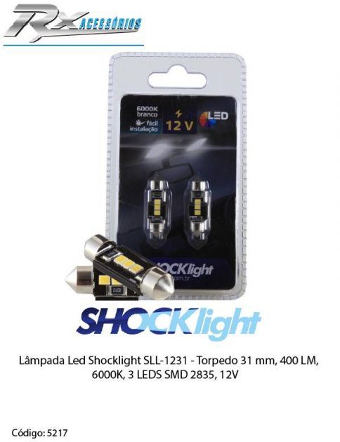 Lâmpada Led Shocklight SLL-1231 - Torpedo 31 mm, 400 LM, 6000K, 3 LEDS SMD 2835, 12V